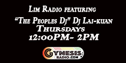 Lim Radio featuring 
“The Peoples Dj” 
Dj Lai-kuan
12PM - 2PM